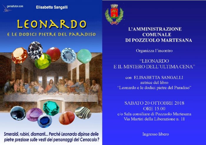 L’Amministrazione Comunale di Pozzuolo Martesana organizza l’incontro “LEONARDO E IL MISTERO DELL’ULTIMA CENA” con Elisabetta Sangalli, autrice del libro “Leonardo e le dodici pietre del Paradiso” Sabato 20 ottobre 2018, ore 15.00  Presso la  Sala Consiliare del Comune di  Pozzuolo Martesana, in Via Martiri della Liberazione n. 11